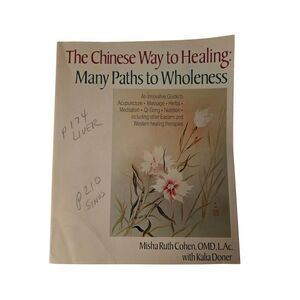 The Chinese way to healing: many paths to wholeness by Misha Ruth Cohen O.M.D. -